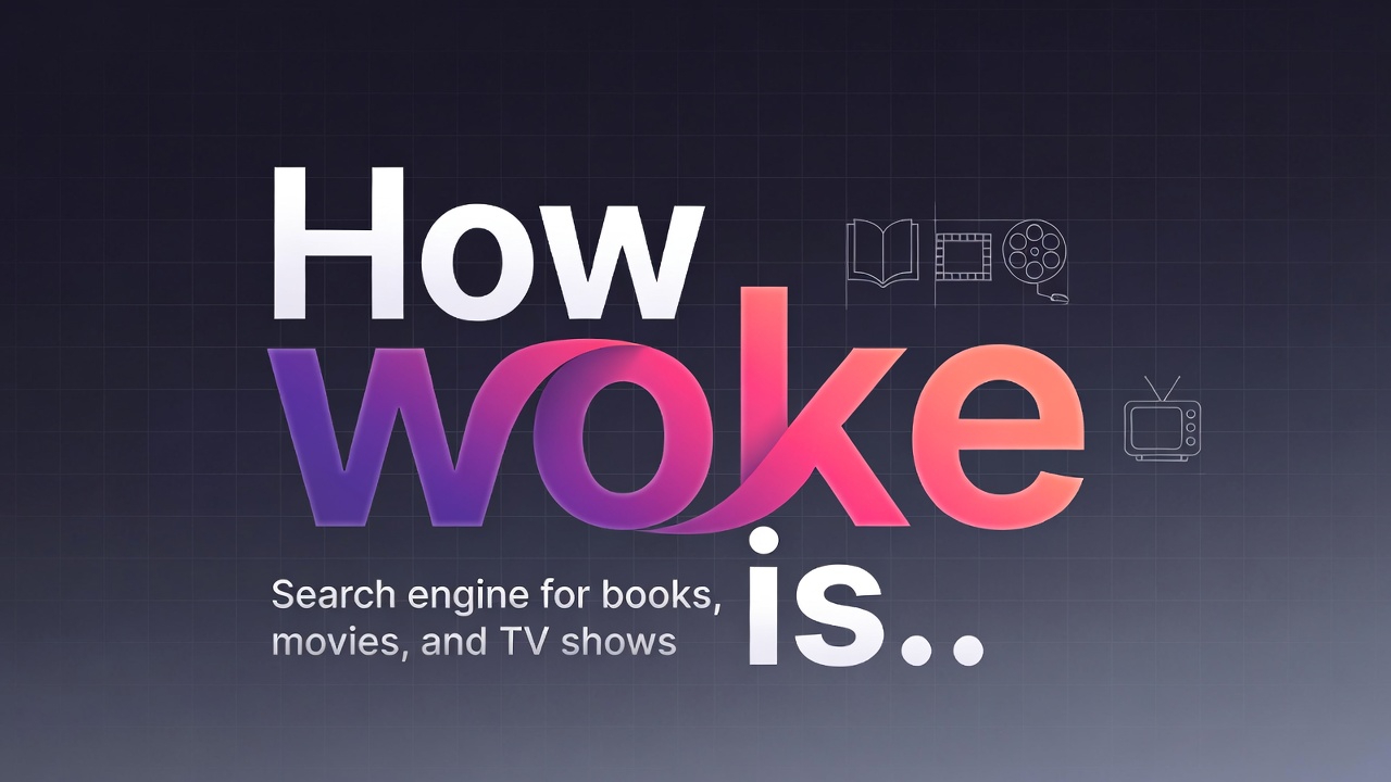 How Woke Is - Search engine for books, movies, and TV shows